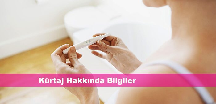 Kürtaj Hakkında Bilgiler